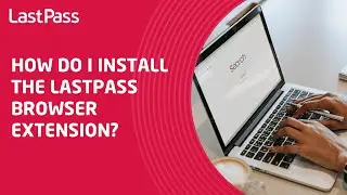 How do I install the LastPass browser extension?