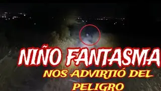 NIÑO FANTASMA NOS AVISO DEL PELIGRO