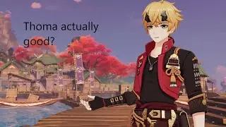 How good is Thoma in spiral abyss?