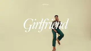 O2WORLDWIDE - Girlfriend (Prod. by ombachii)