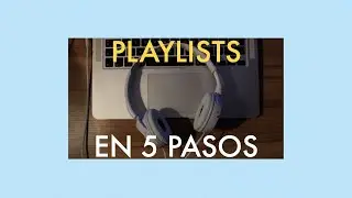 Playlists en 5 pasos