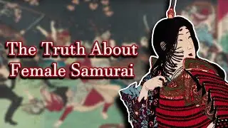 The Truth About Female Samurai