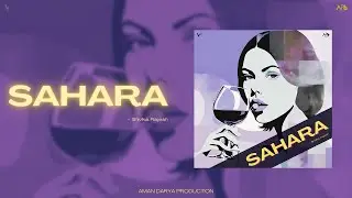 SAHARA | Shivika Rajesh | Aaditya Mishra | Vipin Lyricist | Aman Darya Productions