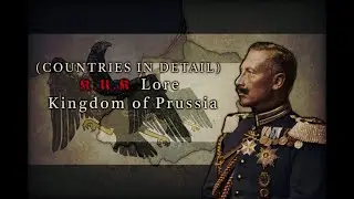 K.U.K Lore: Kingdom of Prussia (Countries in Detail)