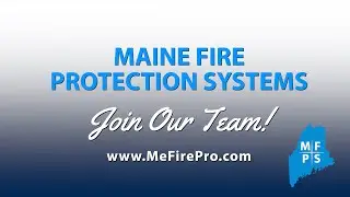 Maine Fire Protection Systems - Join Our Team!
