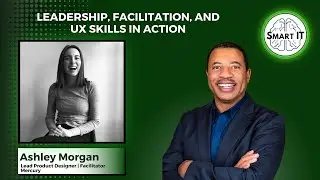 Leadership, Facilitation & UX Skills in Action