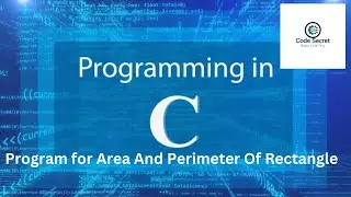 Program to calculate Area and Perimeter of a Rectangle in C | Basic C Programs [Hindi] | Code Secret