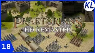 ВЫЖИВАЕМ, КАК МОЖЕМ! Praetorians HD Remaster #18 ПРОХОЖДЕНИЕ