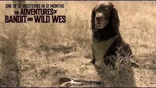The Adventures of Bandit and Wild Wes - Feature Film - One of 12 Westerns