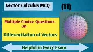 Multiple choice questions on Differentiation of Vectors| MCQ on Vector Calculus|Vid-11