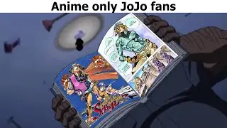 Anime only JoJo fans