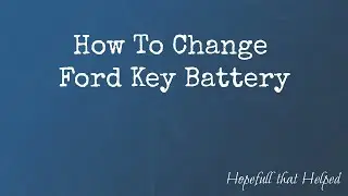 2017-2023 Ford Key Fob Battery Replacement