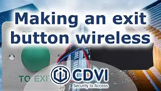 How to make your exit button wireless | CDVI UK