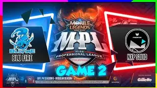 🔥 NXP SOLID VS BLU FIRE Game 2 | MPL REGULAR SEASON 6 | MLBB 🔥