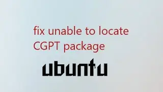 how to install CGPT || unable to locate package || CGPT || UBUNTU