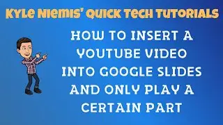 How to Insert a YouTube video into Google Slides and only play a certain part