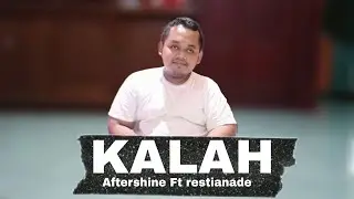 Aftershine ft Restianade - KALAH - ( COVER BY EGA DWI )
