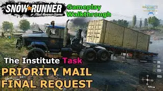 SnowRunner - Priority Mail | SnowRunner - Final Request | The Institute Task - Glades Phase 8