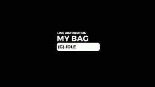 MY BAG by (G)-IDLE | LINE DISTRIBUTION