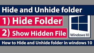 How to Hide and Unhide Folder in Windows 10
