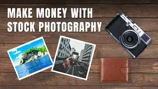 How to Make Money with Stock Photography ?