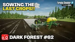 SOWING THE LAST CROPS!! FS22 Timelapse Dark Forest Ep 62