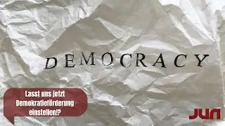 Lasst uns jetzt Demokratieförderung einstellen!?