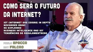 IOT | INTERNET DAS COISAS EXPLICADAS - Paulo Spacca - PodMakers