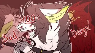 100 Bad Days - animation meme (-(Bday special)-)
