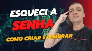 ESQUECI A SENHA! Como criar e lembrar.