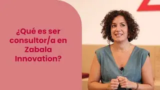 Dentro de Zabala Innovation: Cómo ser un agente de cambio en la consultoría