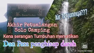HASIL AKHIR SOLO CAMPING MENCARI AIR TERJUN