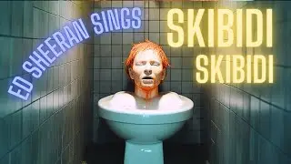 Skibidi Skibidi - Original Skibidi Toilet Song in the style of Ed Sheeran
