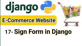 How to Create Signup Form in Django | How to Create form | E- Commerce Website | Django Tutorial 17