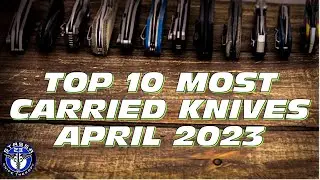 Top 10 Most Carried EDC Folding Knives of April 2023