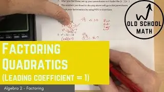 How to Factor Quadratics with Leading Coefficient of 1 (Algebra Factoring Tutorial)