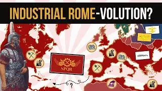 What if the Roman Empire Industrialized? | Alternate History