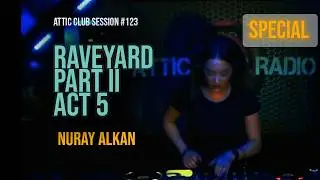 Raveyard Part II Act # 5 Nuray Alkan