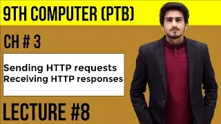 Sending HTTP requests and receiving responses? ||Chapter 3:- Lecture 8 || 9th Computer (New edition)