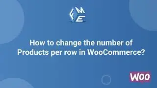 How to change the number of Products per row in WooCommerce? - FME ADDONS