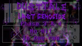 [NO HIT] Dusttale Last Genocide Phase 3 & 4 In One Run (🏱︎❒︎□︎♑︎❒︎♏︎⬧︎⬧︎ 📄)