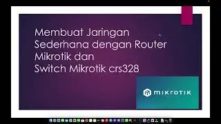 Membangun Jaringan Sederhana dengan MikroTik : Tips dan Trick Part1 #mikrotik #tkj #jaringankomputer