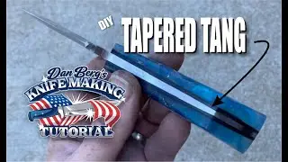Knife Making: How to Make a Tapered Tang | Knifemaking Tutorial by BergKnifemaking