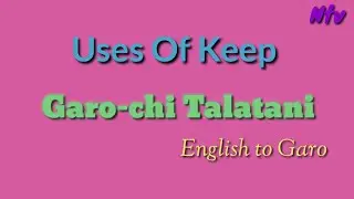 Keep- ko jakkalanirang/ English to garo/lesson16