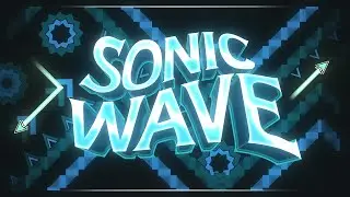 [240HZ] Sonic Wave By Cyclic/Sunix 100% [EXTREME DEMON] [My Hardest Demon]