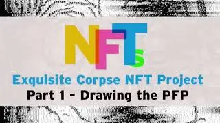 Exquisite Corpse NFT Part 1