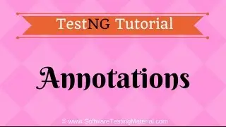 TestNG Annotations - TestNG Tutorial