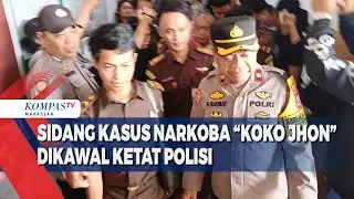 Sidang Kasus Narkoba Koko Jhon Dikawal Ketat Polisi