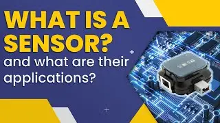 What are Sensors/Types of Sensors/Importance of Sensors/Application of Sensors used in various field