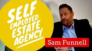 My story of becoming a Self-Employed Estate Agent - Sam Funnell